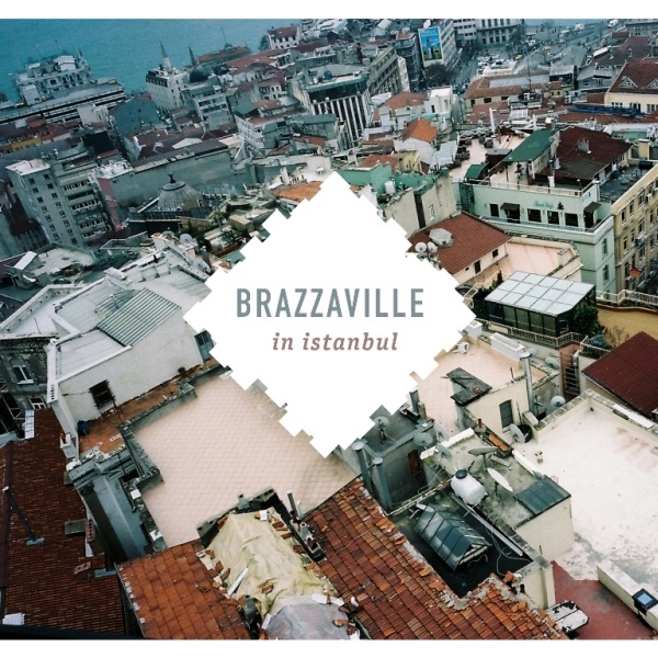 Brazzaville - Brazzaville In Istanbul